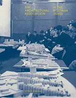 L'Associazione degli architetti nel dopoguerra - The Architectural Association in the Postwar Years