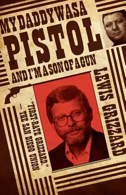 Mio padre era una pistola e io sono un figlio di pistola - My Daddy Was a Pistol and I'm a Son of a Gun