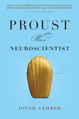 Proust era un neuroscienziato - Proust Was a Neuroscientist