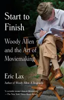 Dall'inizio alla fine: Woody Allen e l'arte del cinema - Start to Finish: Woody Allen and the Art of Moviemaking