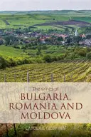 I vini di Bulgaria, Romania e Moldavia - The wines of Bulgaria, Romania and Moldova