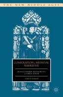 La consolazione nella narrativa medievale: Autorità agostiniana e forma aperta - Consolation in Medieval Narrative: Augustinian Authority and Open Form