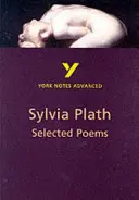 Poesie scelte di Sylvia Plath: York Notes Advanced - tutto ciò che serve per recuperare, studiare e prepararsi per le valutazioni del 2021 e gli esami del 2022 - Selected Poems of Sylvia Plath: York Notes Advanced - everything you need to catch up, study and prepare for 2021 assessments and 2022 exams