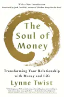 L'anima del denaro: Trasformare il rapporto con il denaro e la vita - The Soul of Money: Transforming Your Relationship with Money and Life