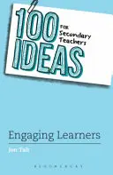 100 idee per insegnanti di scuola secondaria: Coinvolgere gli studenti (Tait Jon (Deputy Headteacher UK)) - 100 Ideas for Secondary Teachers: Engaging Learners (Tait Jon (Deputy Headteacher UK))