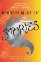 Storie di Dorothy deve morire: Nessun posto come Oz, La strega deve bruciare, Il mago ritorna - Dorothy Must Die Stories: No Place Like Oz, the Witch Must Burn, the Wizard Returns