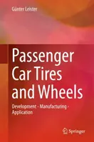 Pneumatici e ruote per autovetture: Sviluppo - Produzione - Applicazione - Passenger Car Tires and Wheels: Development - Manufacturing - Application
