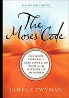 Codice Mosè - Il più potente strumento di manifestazione nella storia del mondo (Edizione riveduta e aggiornata) - Moses Code - The Most Powerful Manifestation Tool in the History of the World (Revised and Updated Edition)