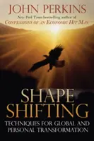Shapeshifting: Tecniche per la trasformazione globale e personale - Shapeshifting: Techniques for Global and Personal Transformation