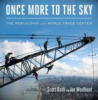 Ancora una volta verso il cielo: La ricostruzione del World Trade Center - Once More to the Sky: The Rebuilding of the World Trade Center