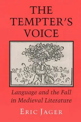 La voce del tentatore: Il linguaggio e la caduta nella letteratura medievale - The Tempter's Voice: Language and the Fall in Medieval Literature