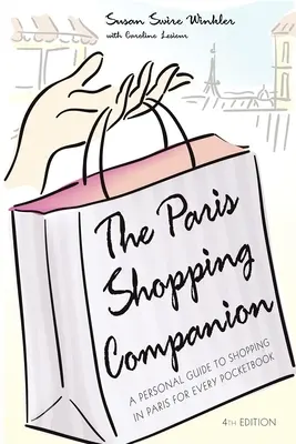 Il compagno di shopping a Parigi: Una guida personale allo shopping parigino per tutte le tasche - The Paris Shopping Companion: A Personal Guide to Shopping in Paris for Every Pocketbook