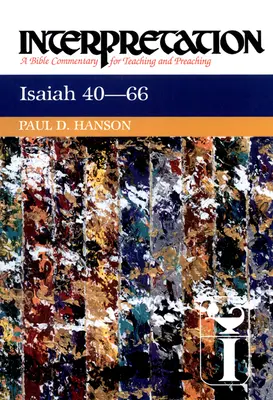 Isaia 40-66: Interpretazione: Un commento biblico per l'insegnamento e la predicazione - Isaiah 40-66: Interpretation: A Bible Commentary for Teaching and Preaching