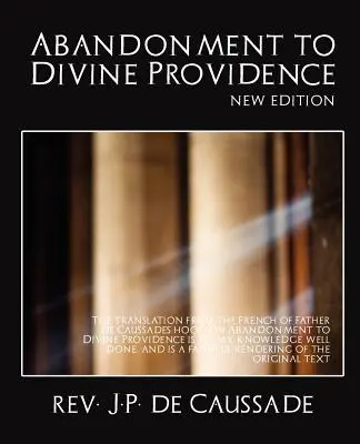 Abbandono alla Divina Provvidenza (Nuova edizione) - Abandonment to Divine Providence (New Edition)