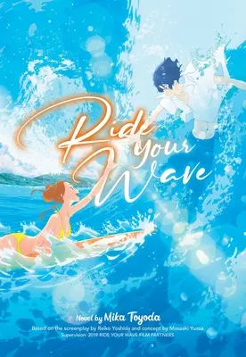 Cavalca la tua onda (romanzo leggero) - Ride Your Wave (Light Novel)