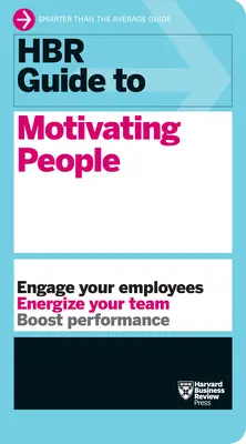 Guida HBR alla motivazione delle persone (Serie di guide HBR) - HBR Guide to Motivating People (HBR Guide Series)