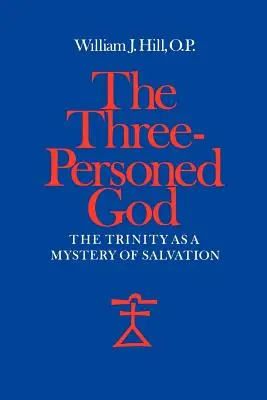 Il Dio a tre persone: La Trinità come mistero di salvezza - The Three-Personed God: The Trinity as a Mystery of Salvation