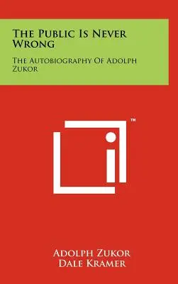 Il pubblico non sbaglia mai: L'autobiografia di Adolph Zukor - The Public Is Never Wrong: The Autobiography Of Adolph Zukor
