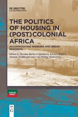 Le politiche abitative nell'Africa (post-)coloniale - The Politics of Housing in (Post-)Colonial Africa