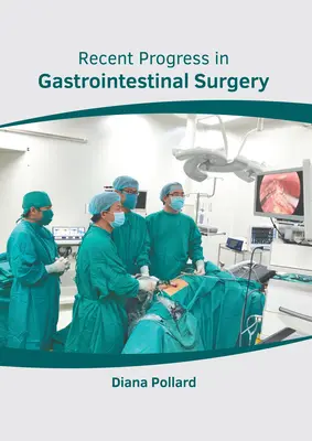 Recenti progressi in chirurgia gastrointestinale - Recent Progress in Gastrointestinal Surgery