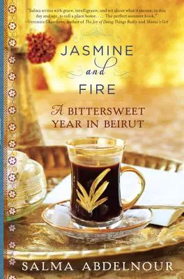 Gelsomino e fuoco: Un anno agrodolce a Beirut - Jasmine and Fire: A Bittersweet Year in Beirut