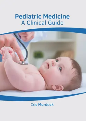 Medicina pediatrica: Una guida clinica - Pediatric Medicine: A Clinical Guide