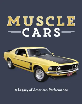 Muscle Cars: Un'eredità di prestazioni americane - Muscle Cars: A Legacy of American Performance