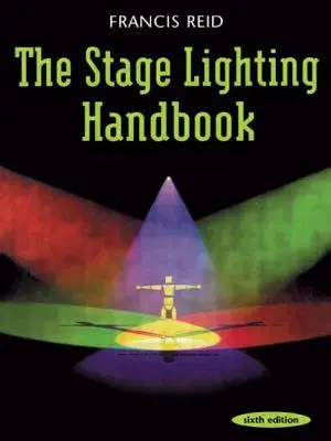Il manuale di illuminazione scenica - The Stage Lighting Handbook