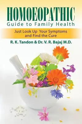 Guida omeopatica alla salute della famiglia: Cerca i tuoi sintomi e trova la cura - Homoeopathic Guide to Family Health: Just Look Up Your Symptoms and Find the Cure