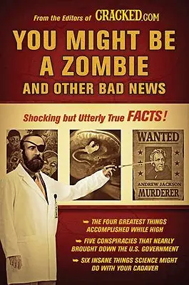 Potresti essere uno zombie e altre cattive notizie: Fatti scioccanti ma assolutamente veri - You Might Be a Zombie and Other Bad News: Shocking But Utterly True Facts