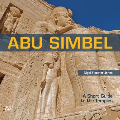 Abu Simbel: Breve guida ai templi - Abu Simbel: A Short Guide to the Temples