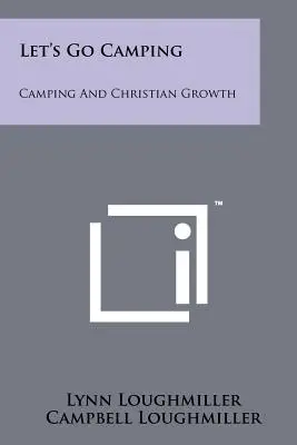 Andiamo in campeggio: Campeggio e crescita cristiana - Let's Go Camping: Camping and Christian Growth