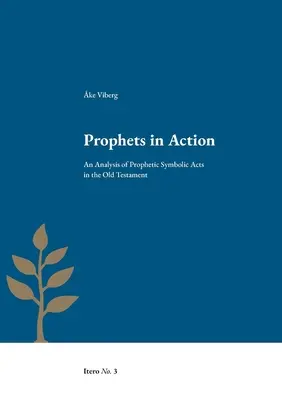 Profeti in azione: Un'analisi degli atti simbolici profetici nell'Antico Testamento - Prophets in Action: An Analysis of Prophetic Symbolic Acts in the Old Testament