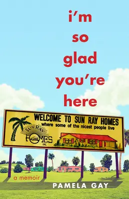 Sono così felice che tu sia qui: Un libro di memorie - I'm So Glad You're Here: A Memoir