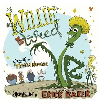 Willie l'erba: Un libro per bambini che parla di diversità, inclusione, perseveranza e appartenenza - Willie The Weed: An Inspiring Children's Book About Diversity, Inclusion, Perseverance, and Belonging