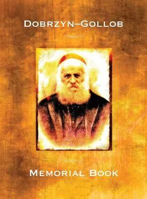 Libro commemorativo delle comunità di Dobrzyn-Gollob, Polonia: Traduzione di Ayarati; sefer zikaron le-ayarot Dobrzyń-Golub - Memorial Book of the Communities Dobrzyn-Gollob, Poland: Translation of Ayarati; sefer zikaron le-ayarot Dobrzyń-Golub