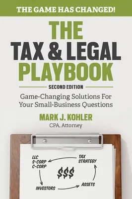Il manuale fiscale e legale: Soluzioni che cambiano le carte in tavola per le vostre piccole imprese - The Tax and Legal Playbook: Game-Changing Solutions to Your Small Business Questions