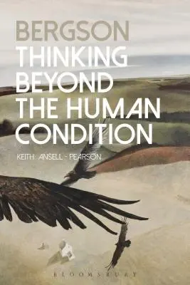 Bergson: Pensare oltre la condizione umana - Bergson: Thinking Beyond the Human Condition