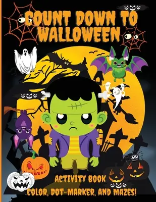 Conto alla rovescia per Halloween: Libro di attività, colore, marcatore a punti e labirinto, con 100 pagine di attività, per bambini piccoli, scuola materna e bambini di età compresa tra 2 e 4 anni, 3 - Count Down to Halloween: Activity Book, Color, Dot-Marker, and Maze, With 100 pages of Activities, Toddlers, Kindergarten, and Kids Ages 2-4, 3