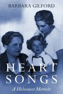 Canzoni del cuore: Memorie dell'Olocausto - Heart Songs: A Holocaust Memoir