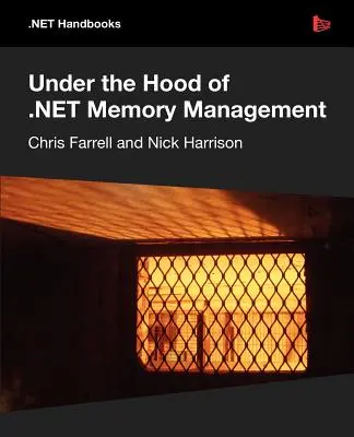 Sotto il cappuccio della gestione della memoria di .Net - Under the Hood of .Net Memory Management