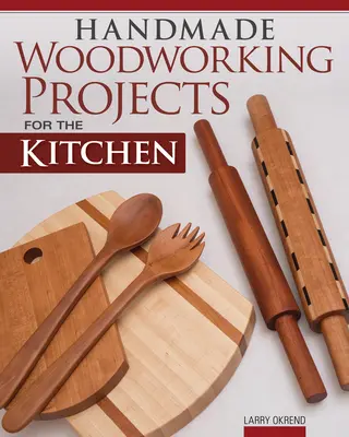 Progetti di falegnameria artigianale per la cucina - Handmade Woodworking Projects for the Kitchen