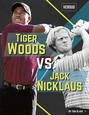 Tiger Woods contro Jack Nicklaus - Tiger Woods vs. Jack Nicklaus