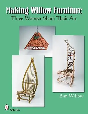 Fare mobili di salice: Tre donne condividono la loro arte - Making Willow Furniture: Three Women Share Their Art