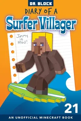 Diary of a Surfer Villager, Libro 21: un libro non ufficiale di Minecraft per ragazzi - Diary of a Surfer Villager, Book 21: an Unofficial Minecraft Book for Kids