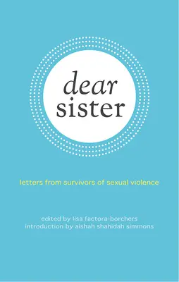 Cara sorella: Lettere di sopravvissute alla violenza sessuale - Dear Sister: Letters from Survivors of Sexual Violence
