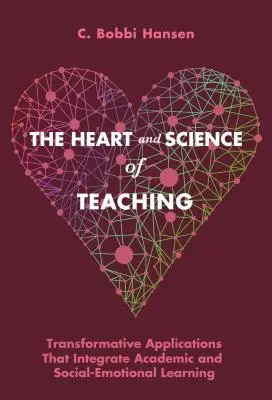 Il cuore e la scienza dell'insegnamento: Applicazioni trasformative che integrano l'apprendimento accademico e socio-emotivo - The Heart and Science of Teaching: Transformative Applications That Integrate Academic and Social-Emotional Learning