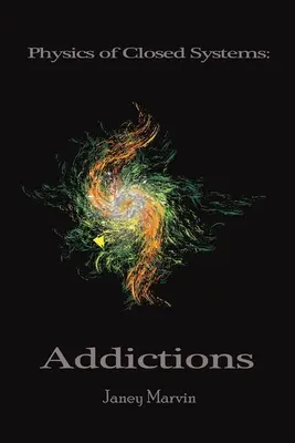 Fisica dei sistemi chiusi: Dipendenze - Physics of Closed Systems: Addictions