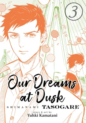 I nostri sogni al crepuscolo: Shimanami Tasogare Vol. 3 - Our Dreams at Dusk: Shimanami Tasogare Vol. 3