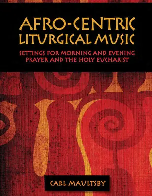 Musica liturgica afrocentrica: Preghiera del mattino, Evensong, Messa di San Luca per la guarigione, Messa di Santa Maria - Afro-Centric Liturgical Music: Morning Prayer, Evensong, St. Luke Mass for Healing, St. Mary Mass